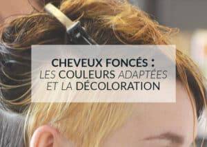 décoloration des cheveux foncés