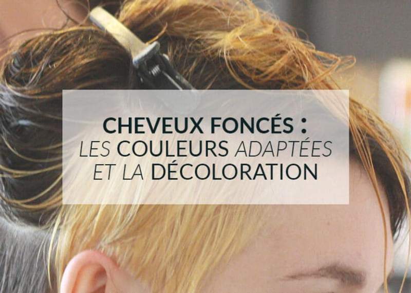 décoloration des cheveux foncés