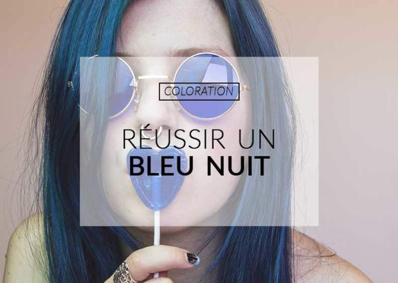 La coloration bleu nuit - Color-Mania